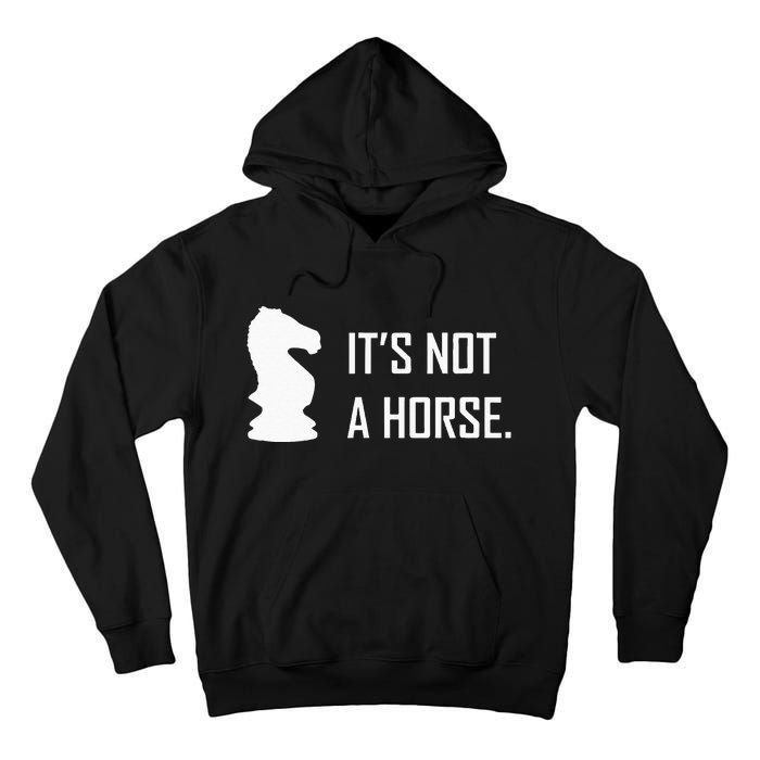 Funny Chess Its Not A Horse Knight Piece Player Gift Tall Hoodie