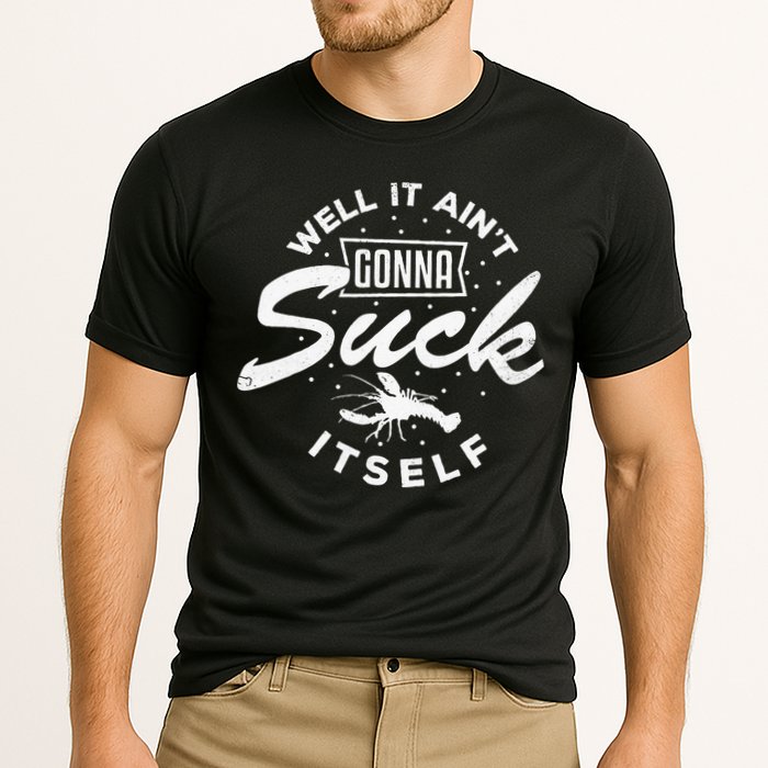 Funny Crawfish It Aint Gonna Suck Itself Crayfish Men Performance Shirt