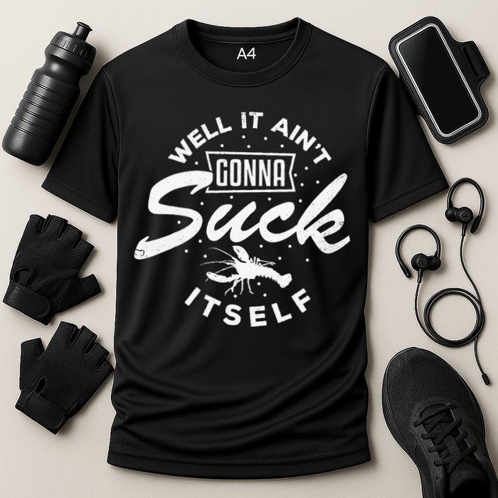 Funny Crawfish It Aint Gonna Suck Itself Crayfish Men Performance Shirt
