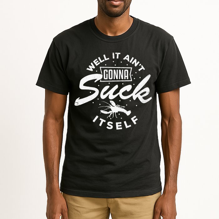 Funny Crawfish It Aint Gonna Suck Itself Crayfish Men Tall T-Shirt