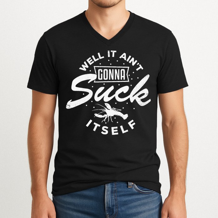 Funny Crawfish It Aint Gonna Suck Itself Crayfish Men V-Neck T-Shirt