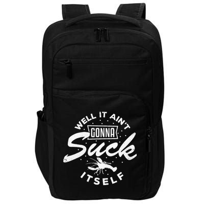 Funny Crawfish It Aint Gonna Suck Itself Crayfish Men Impact Tech Backpack