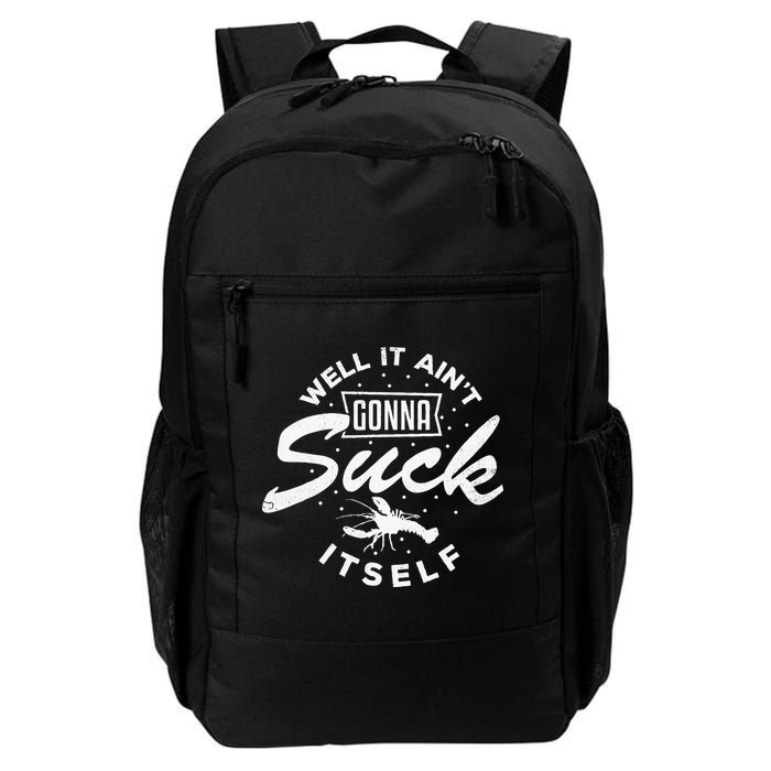 Funny Crawfish It Aint Gonna Suck Itself Crayfish Men Backpack