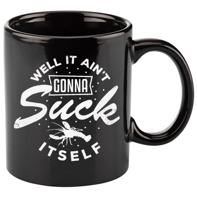 Funny Crawfish It Aint Gonna Suck Itself Crayfish Men 11oz C Handle Ceramic Mug
