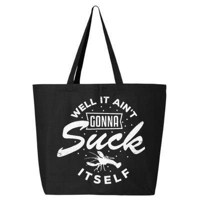 Funny Crawfish It Aint Gonna Suck Itself Crayfish Men 25L Jumbo Tote