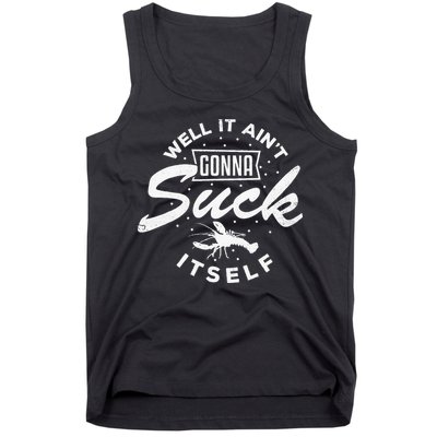 Funny Crawfish It Aint Gonna Suck Itself Crayfish Men Tank Top