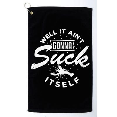 Funny Crawfish It Aint Gonna Suck Itself Crayfish Men Golf Towel