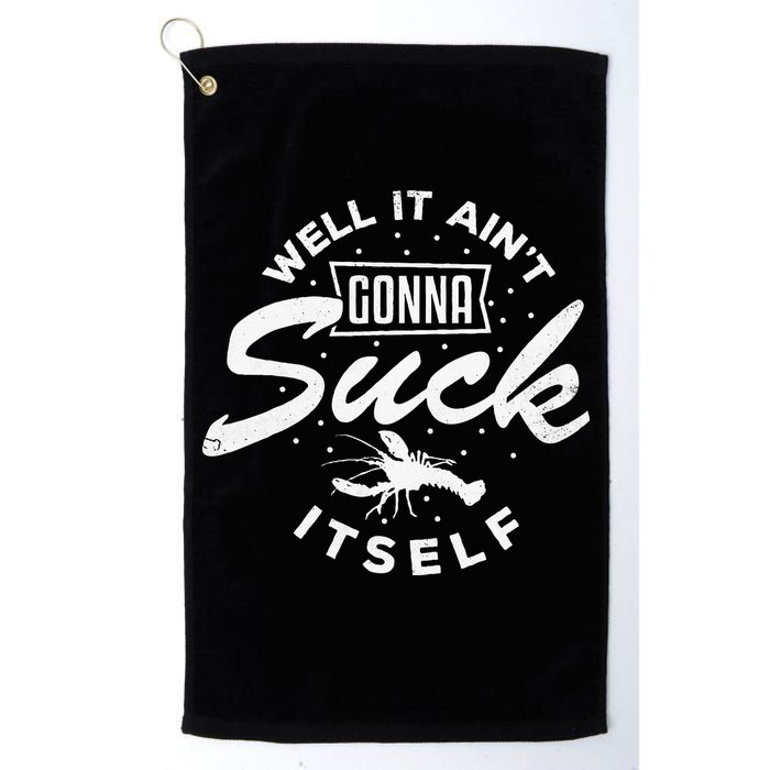 Funny Crawfish It Aint Gonna Suck Itself Crayfish Men Golf Towel