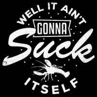 Funny Crawfish It Aint Gonna Suck Itself Crayfish Men Toddler T-Shirt
