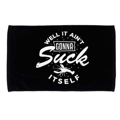 Funny Crawfish It Aint Gonna Suck Itself Crayfish Men Microfiber Hand Towel