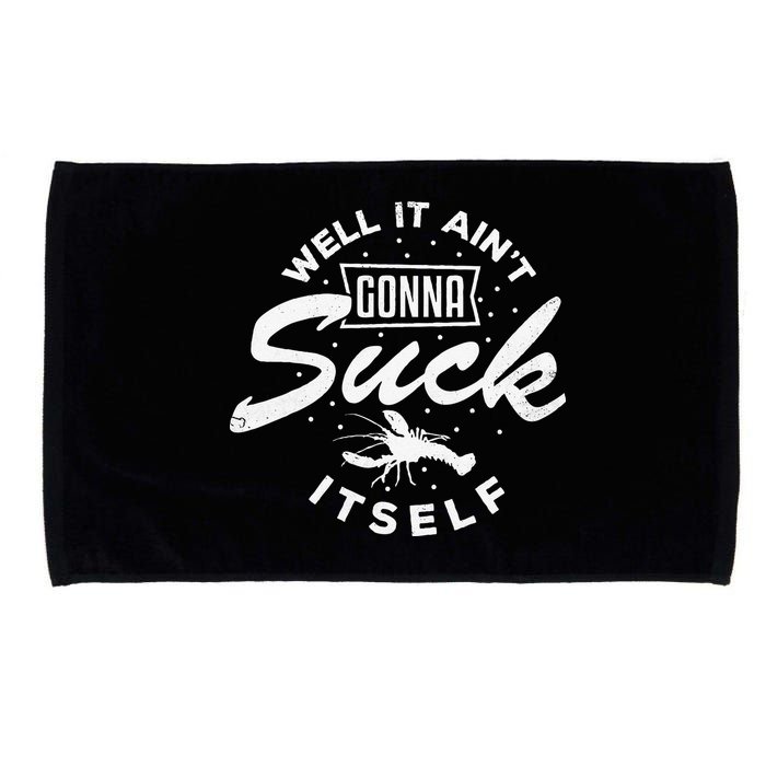 Funny Crawfish It Aint Gonna Suck Itself Crayfish Men Microfiber Hand Towel