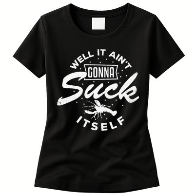 Funny Crawfish It Aint Gonna Suck Itself Crayfish Men Womens T-Shirt