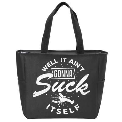 Funny Crawfish It Aint Gonna Suck Itself Crayfish Men Zip Tote Bag