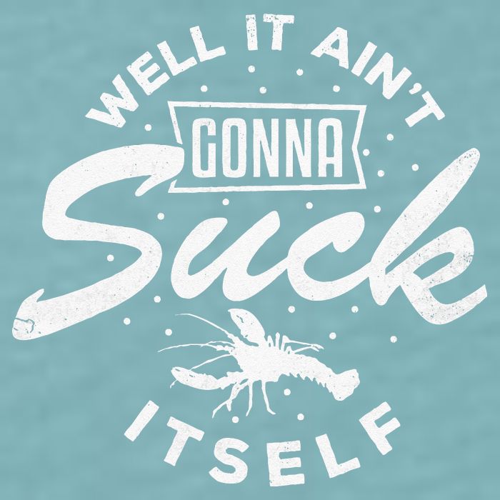 Funny Crawfish It Aint Gonna Suck Itself Crayfish Men Sueded Cloud Jersey T-Shirt
