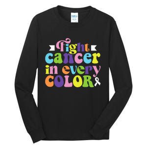 Fight Cancer In All Color Awareness Flower Ribbon Heart Hope Tall Long Sleeve T-Shirt