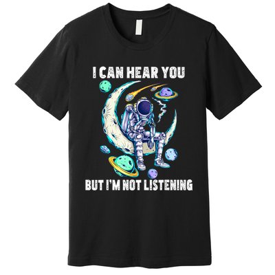 Funny Cat I Can Hear You But Im Listening Premium T-Shirt