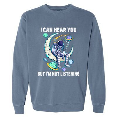 Funny Cat I Can Hear You But Im Listening Garment-Dyed Sweatshirt