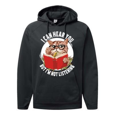 Funny Cat I Can Hear You But Im Listening Performance Fleece Hoodie