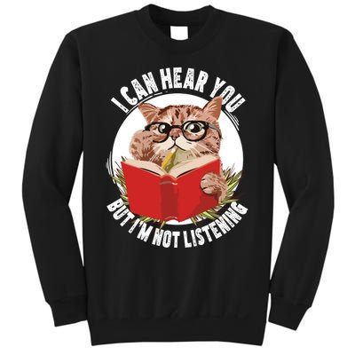 Funny Cat I Can Hear You But Im Listening Sweatshirt