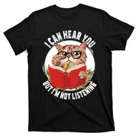 Funny Cat I Can Hear You But Im Listening T-Shirt