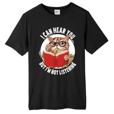 Funny Cat I Can Hear You But Im Listening Tall Fusion ChromaSoft Performance T-Shirt