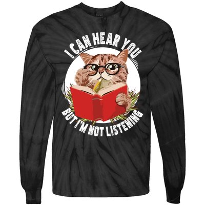 Funny Cat I Can Hear You But Im Listening Tie-Dye Long Sleeve Shirt