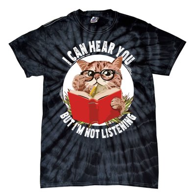 Funny Cat I Can Hear You But Im Listening Tie-Dye T-Shirt