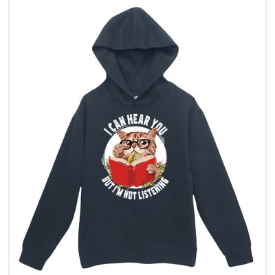 Funny Cat I Can Hear You But Im Listening Urban Pullover Hoodie