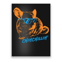 Funny Chinchillin I Chinchilla Owners Poster