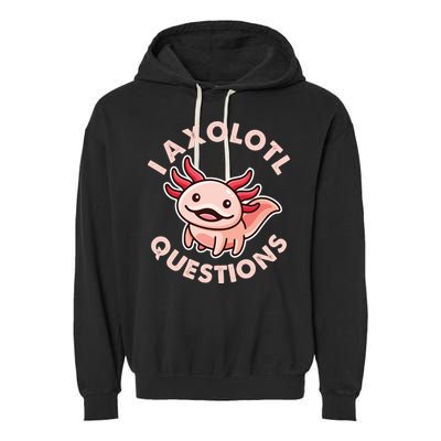Funny Cute I Axolotl Questions Garment-Dyed Fleece Hoodie