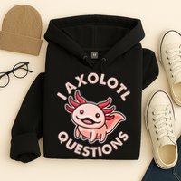 Funny Cute I Axolotl Questions Hoodie