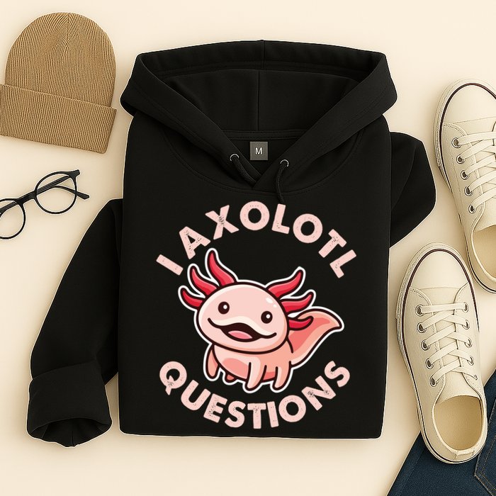 Funny Cute I Axolotl Questions Hoodie