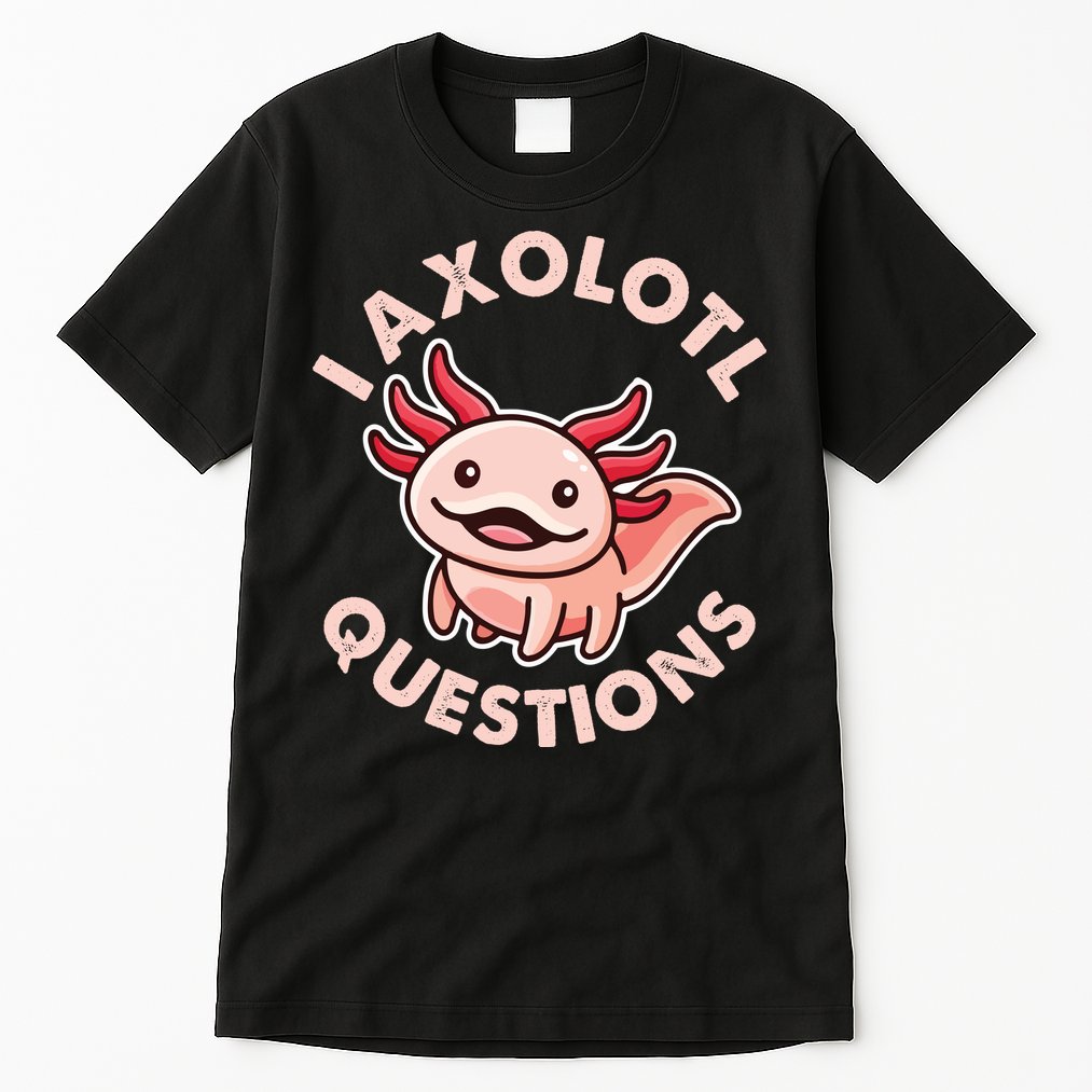 Funny Cute I Axolotl Questions Tall T-Shirt