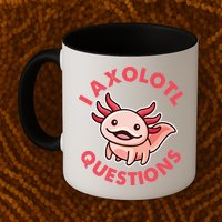 Funny Cute I Axolotl Questions Mug