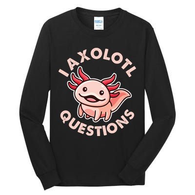 Funny Cute I Axolotl Questions Tall Long Sleeve T-Shirt
