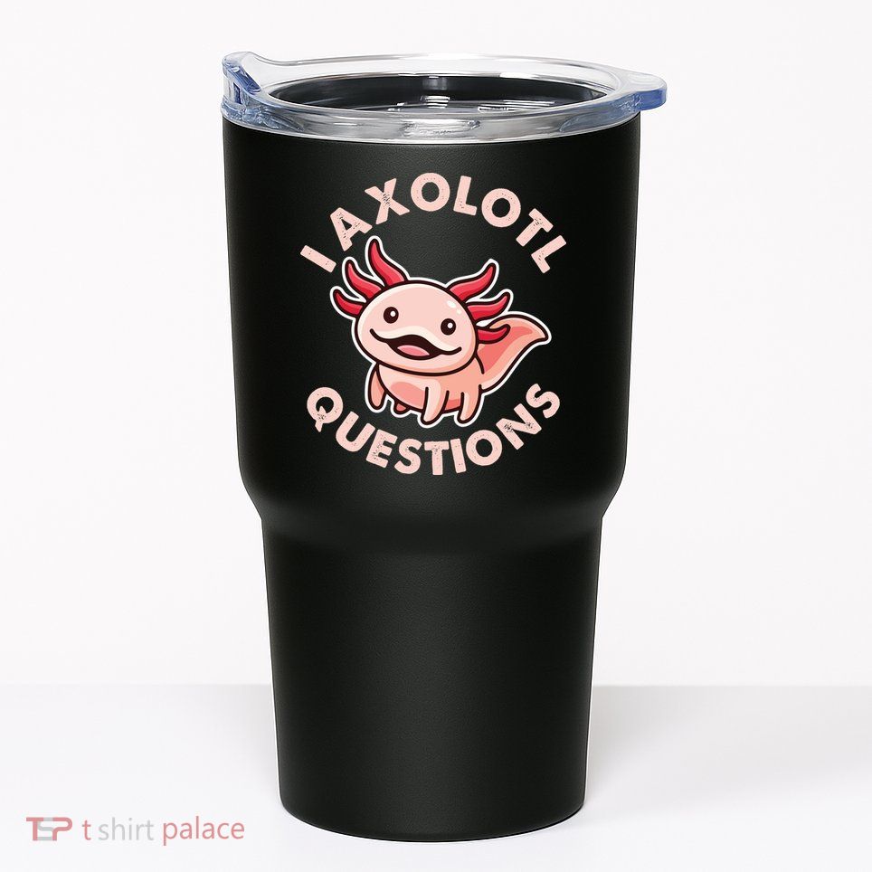 Funny Cute I Axolotl Questions Tumbler