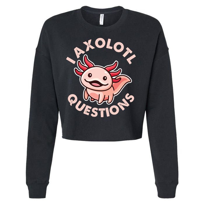 Funny Cute I Axolotl Questions Cropped Pullover Crew