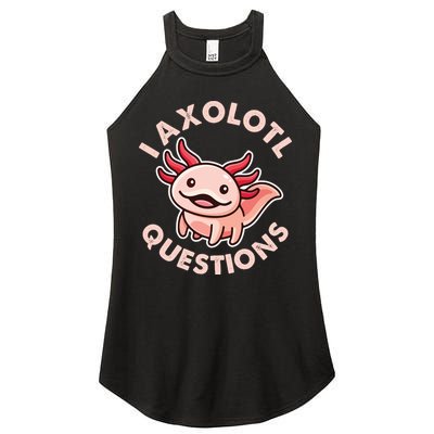 Funny Cute I Axolotl Questions Women's Perfect Tri Rocker Tank