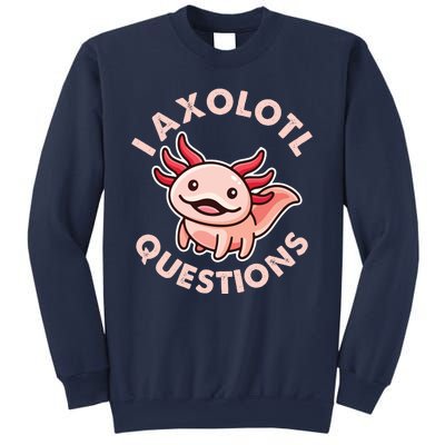 Funny Cute I Axolotl Questions Sweatshirt