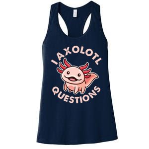 Funny Cute I Axolotl Questions Women's Racerback Tank