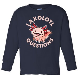 Funny Cute I Axolotl Questions Toddler Long Sleeve Shirt