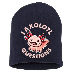 Funny Cute I Axolotl Questions Short Acrylic Beanie