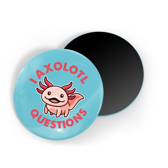 Funny Cute I Axolotl Questions Magnet