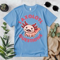 Funny Cute I Axolotl Questions Premium T-Shirt