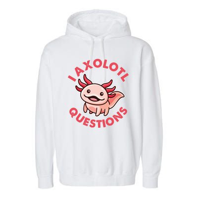 Funny Cute I Axolotl Questions Garment-Dyed Fleece Hoodie