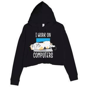 Funny Cat I Work On Computers Cat Tee Cat Lover Crop Fleece Hoodie