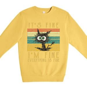 Funny Cat Its Fine Im Fine Everything Is Fine Cat Premium Crewneck Sweatshirt