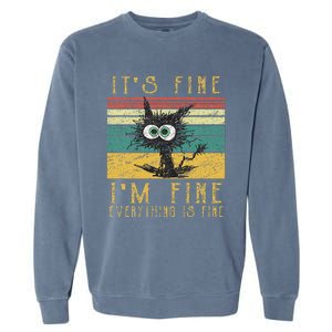 Funny Cat Its Fine Im Fine Everything Is Fine Cat Garment-Dyed Sweatshirt