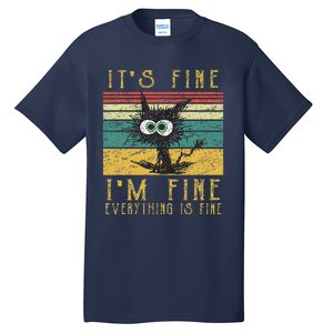 Funny Cat Its Fine Im Fine Everything Is Fine Cat Tall T-Shirt