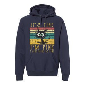 Funny Cat Its Fine Im Fine Everything Is Fine Cat Premium Hoodie